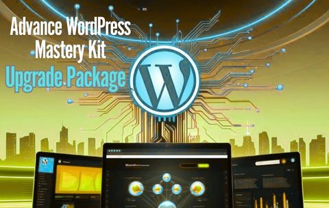 Advance WordPress Mastery Kit Upgrade Package