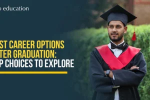 Best Career Opportunities After Graduation: Complete Guide