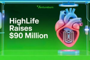 HighLife Raises $90 Million To Start US Heart Valve Study and Grow in Europe